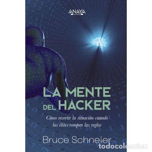 Libros de segunda mano: La Mente del Hacker: C&oacute;mo Revertir la Situaci&oacute;n Cuando las &Eacute;lites Rompen las Reg - Bruce Schneier -