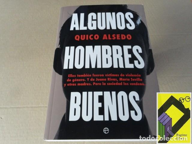 Libros de segunda mano: ALSEDO, Quico: Algunos hombres buenos - Foto 1