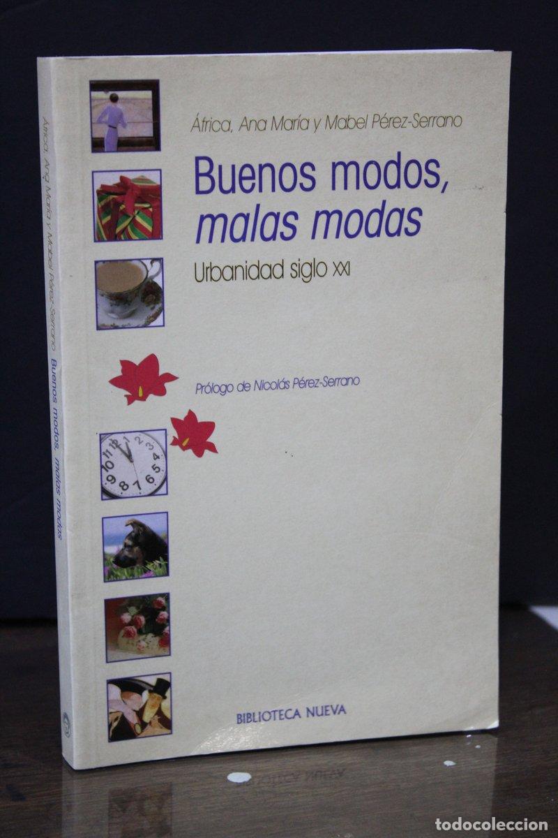 Gebrauchte B&uuml;cher: Buenos modos, malas modas. Urbanidad siglo XXI - P&eacute;rez-serrano, &aacute;frica, Ana Mar&iacute;a Y Mabel.