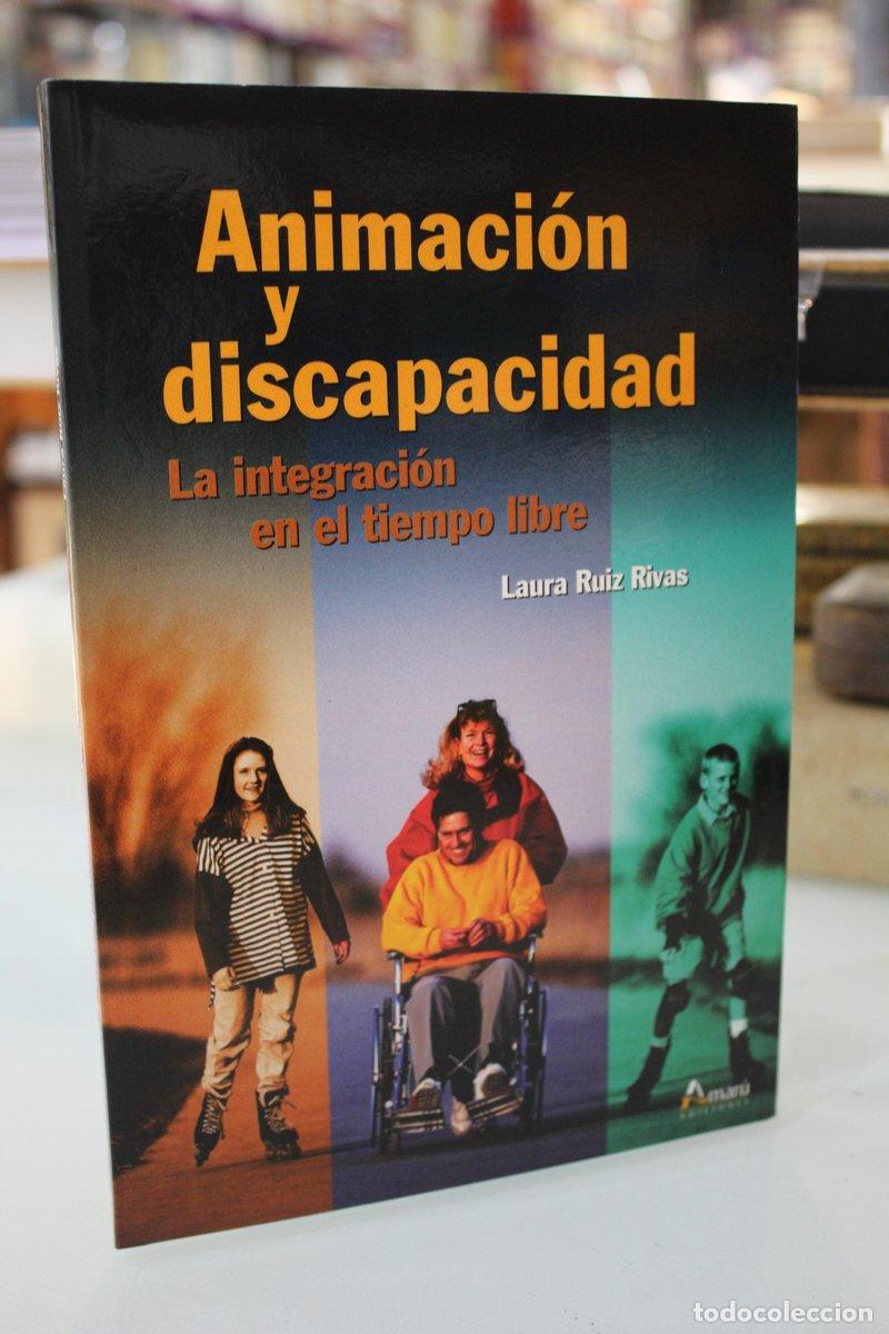 Gebrauchte B&uuml;cher: Animaci&oacute;n y discapacidad. La integraci&oacute;n en el tiempo libre - Ruiz Rivas, Laura.