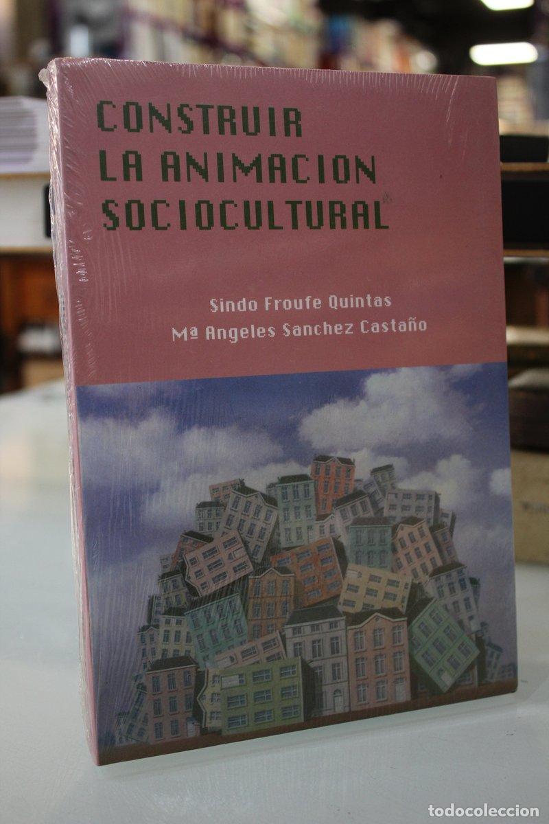 Gebrauchte B&uuml;cher: Construir la animaci&oacute;n sociocultural - Froufe Quintas, Sindo.; S&aacute;nchez Casta&ntilde;o, M&ordf; &aacute;ngeles.