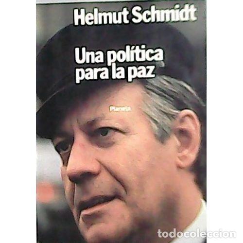 Gebrauchte B&uuml;cher: Una Pol&iacute;tica para la Paz - Helmut Schmidt - Editorial Planeta