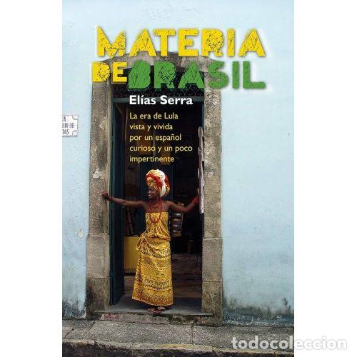 Libri di seconda mano: Materia de Brasil - El&iacute;as Serra Mart&iacute;nez - Algar - 2012, 1&ordf; ed. - Narrativas, N&ordm; 14