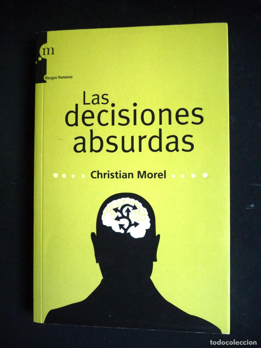 Libros de segunda mano: LAS DECISIONES ABSURDAS. CHRISTIAN MOREL - Foto 1