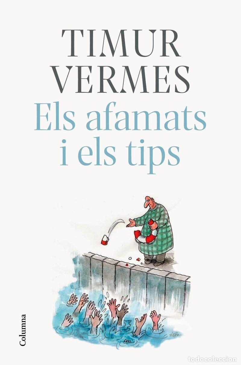 Libros de segunda mano: ELS AFAMATS I ELS TIPS - VERMES, TIMUR - COLUMNA - CL&Agrave;SSICA 1240 - 2019