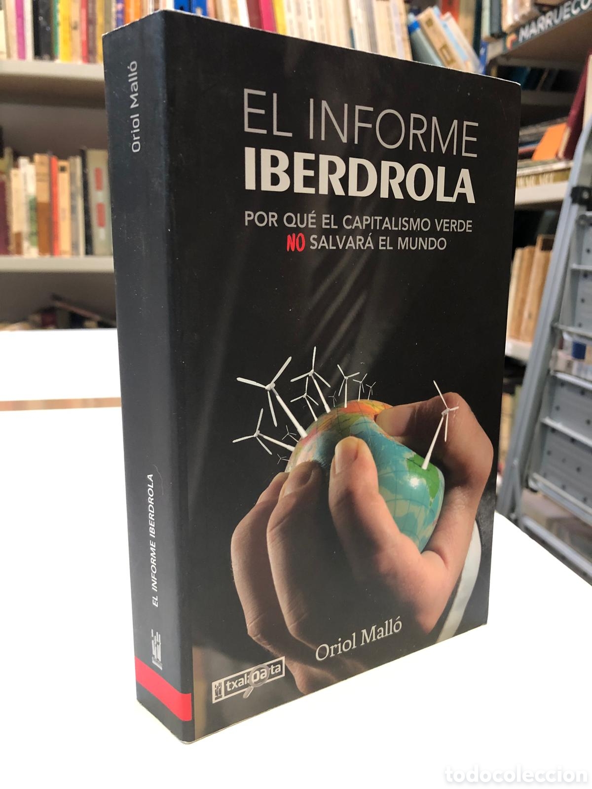 Libros de segunda mano: El Informe Iberdrola. Por qu&eacute; el capitalismo verde no salvar&aacute; el mundo - Oriol Mall&oacute;