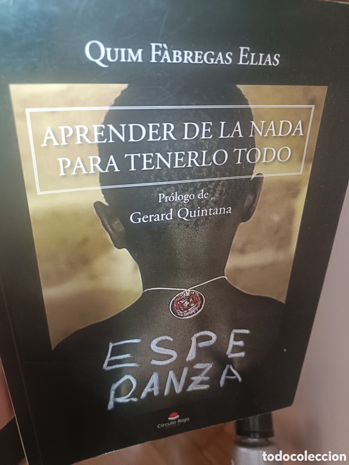 Libros de segunda mano: Aprender de la nada para tenerlo todo Quim F&aacute;bregas El&iacute;as Dedicatoria aut&oacute;grafa
