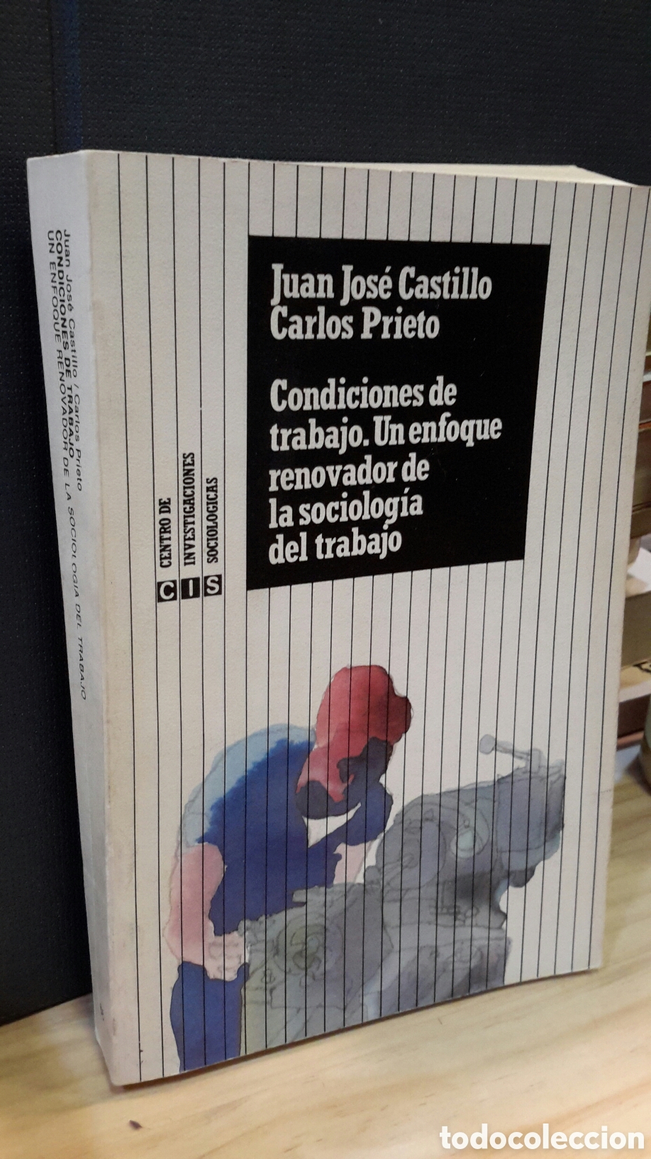 Libros de segunda mano: J. J. Castillo & C. Prieto - Condiciones de trabajo.Un enfoque renovador de la sociolog&iacute;a de trabajo