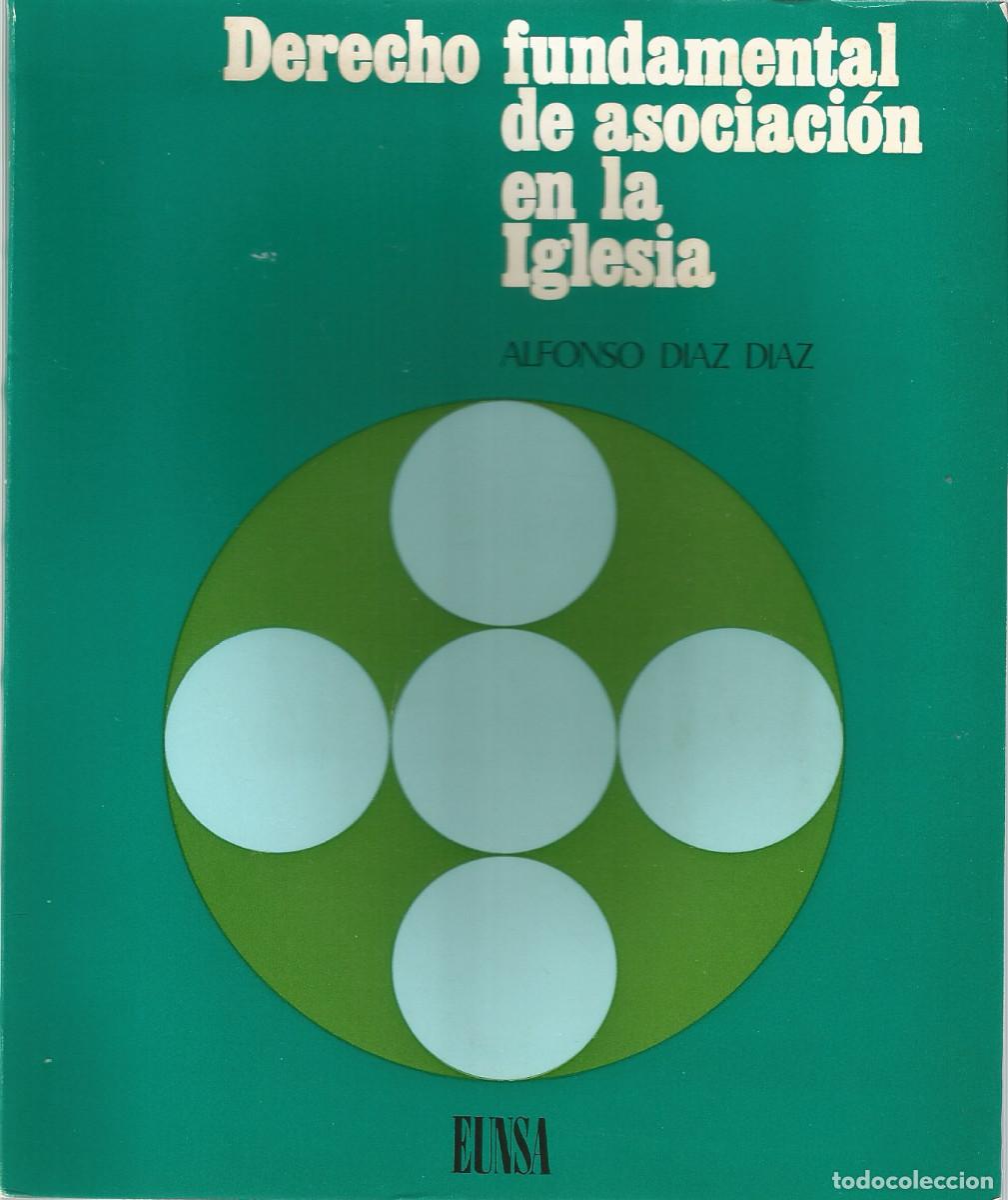 Libros de segunda mano: Derecho fundamental de asociaci&oacute;n en la Iglesia. ALFONSO D&Iacute;AZ D&Iacute;AZ, Eunsa, Pamplona, 1972, nuevo.
