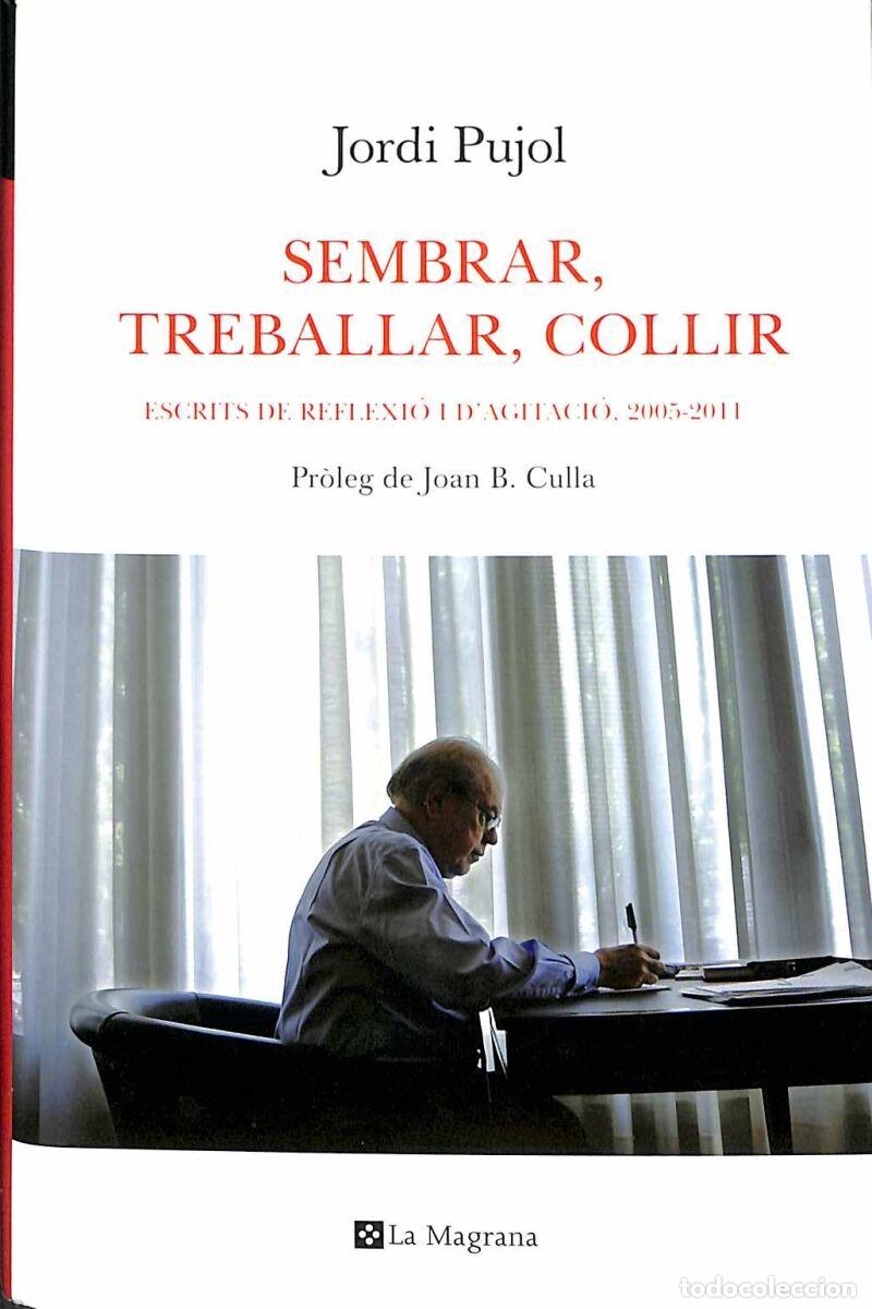 Libros de segunda mano: SEMBRAR, TREBALLAR, RECOLLIR - PUJOL I SOLEY, JORDI - RBA - 2011 - ORIGENS