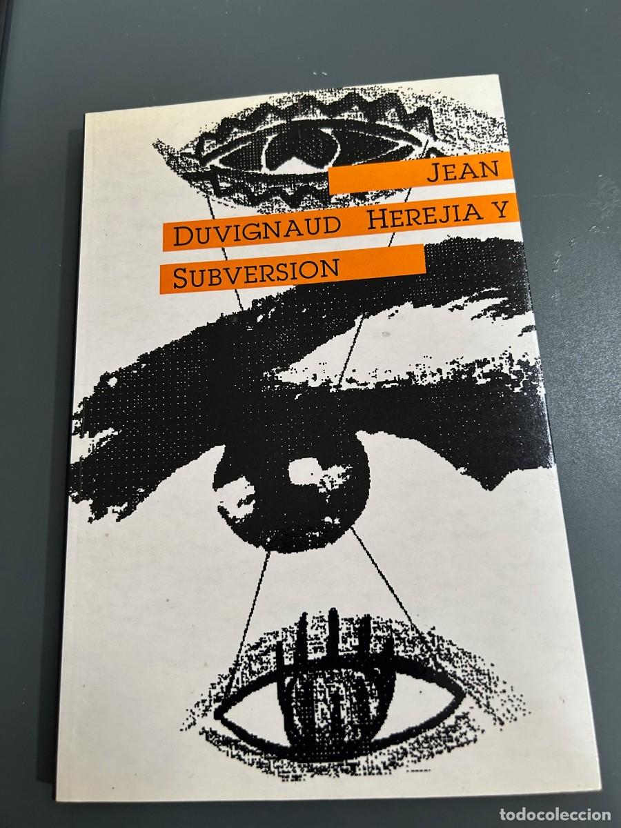 Libros de segunda mano: HEREJIA Y SUBVERSI&Oacute;N. JEAN DUVIGNAUD. - Foto 1