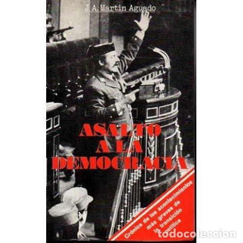 Gebrauchte B&uuml;cher: Asalto a la Democracia - Martin Aguado - Editorial Mart&iacute;n Aguado, Jos&eacute; Antonio - 1981, 1&ordf; ed.