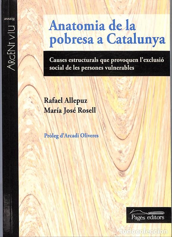 Libros de segunda mano: Anatomia de la pobresa a Catalunya - Allepuz, R. / Rosell, M. J. - Pag&egrave;s editors - Assaig Arcent Viu
