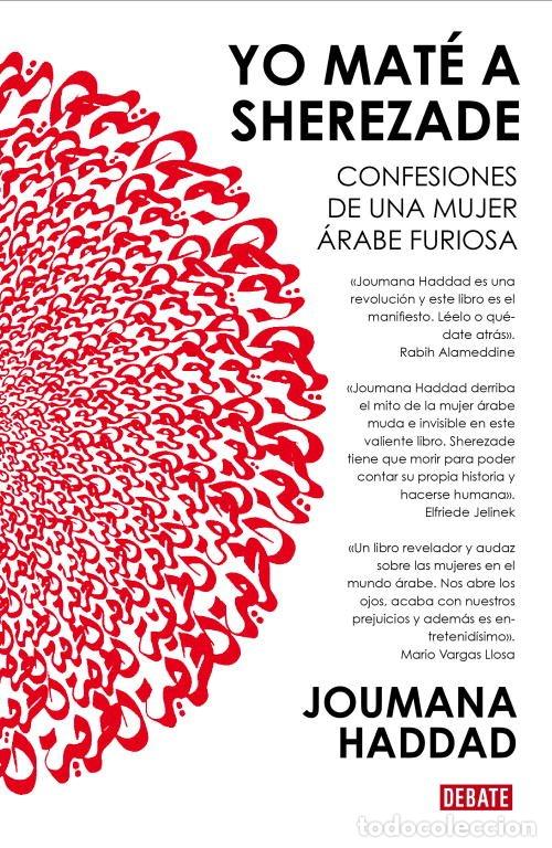 Libros de segunda mano: Yo mat&eacute; a Sherezade: Confesiones de una mujer &aacute;rabe furiosa - Haddad, Joumana - Debate