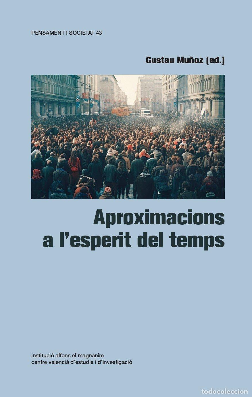 Libros de segunda mano: Aproximacions a l'esperit del temps - Mu&ntilde;oz, Gustau - Instituci&oacute; Alfons el Magn&agrave;nim - Pensament i So