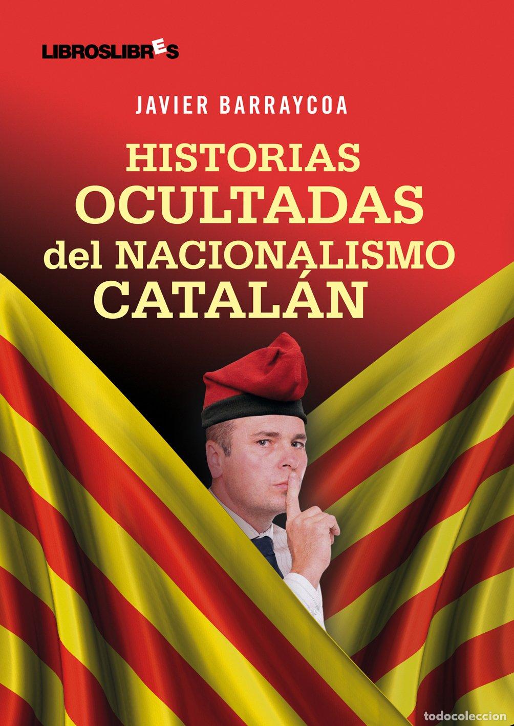 Libros de segunda mano: Historias ocultadas del nacionalismo catal&aacute;n - Javier Barraycoa - Libros Libres