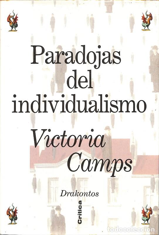 Livres d'occasion: Paradojas del individualismo - Camps, Victoria - Cr&iacute;tica - 1993 - Drakontos - Ed. Cr&iacute;tica -
