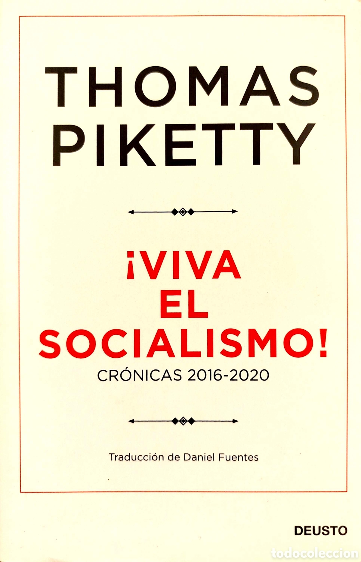 Libros de segunda mano: &iexcl;Viva el socialismo! Cr&oacute;nicas 2016-2020. Thomas Piketty. Deusto. 1&ordf;edici&oacute;n. 2021.