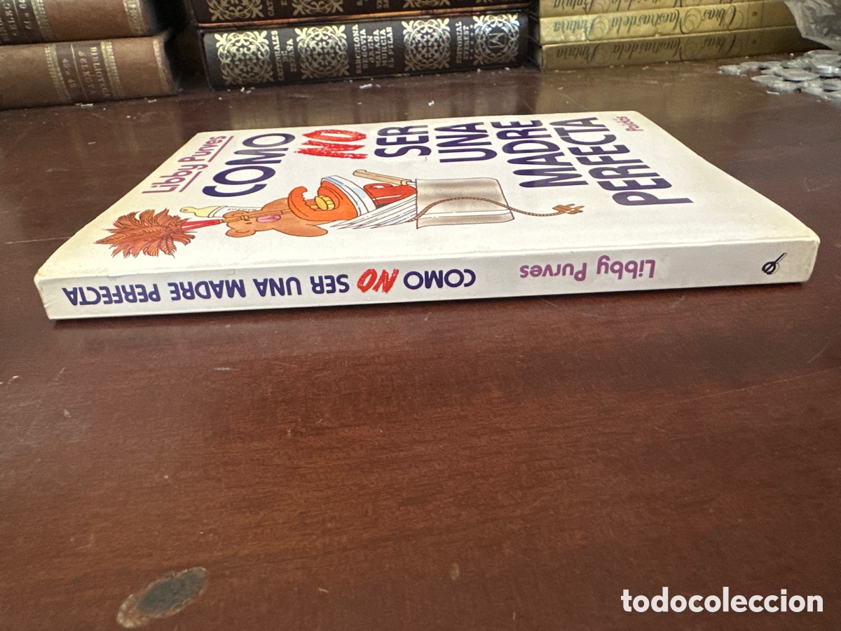Libros de segunda mano: COMO NO SER UNA MADRE PERFECTA - LIBBY PURVES - Foto 8