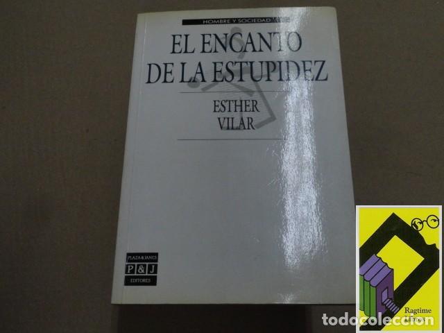 Libros de segunda mano: VILAR, Esther: El encanto de la estupidez - Foto 1