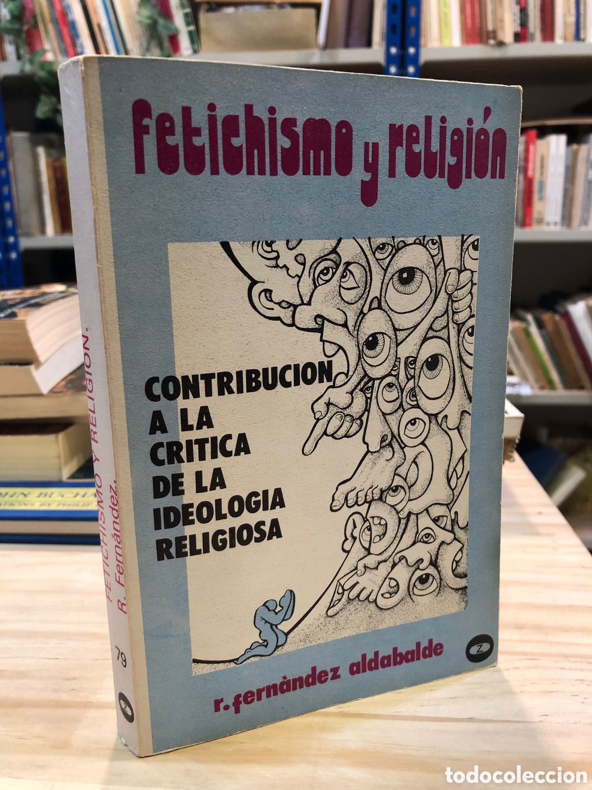 Livres d'occasion: Fetichismo y religi&oacute;n. Contribuci&oacute;n a la cr&iacute;tica de la ideolog&iacute;a religiosa - R. Fern&aacute;ndez Aldabalde