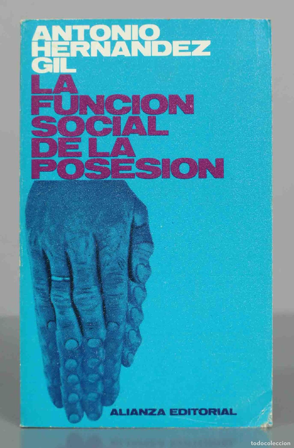 Libros de segunda mano: La funci&oacute;n social de la posesi&oacute;n - Antonio Hern&aacute;ndez Gil - Alianza Editorial