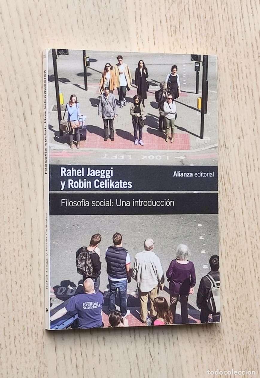Libros de segunda mano: FILOSOF&Iacute;A SOCIAL: UNA INTRODUCCI&Oacute;N - JAEGGI, Rahel - CELIKATES, Robin