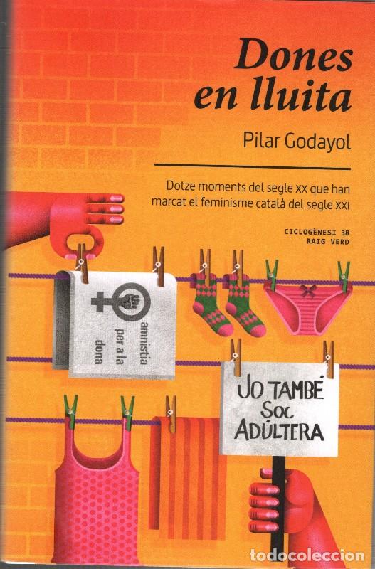 Libros de segunda mano: Dones en lluita: Dotze moments del segle XX que han marcat el feminisme catal&agrave; del segle XXI - Pilar