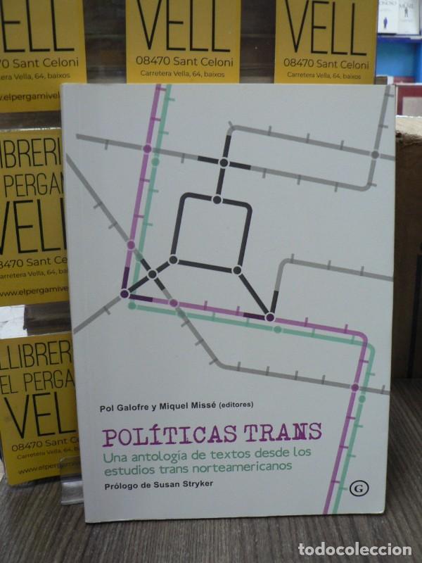 Libros de segunda mano: Pol&iacute;ticas trans: Una antolog&iacute;a de textos desde los estudios trans norteameric - Pol Galofre y Miquel