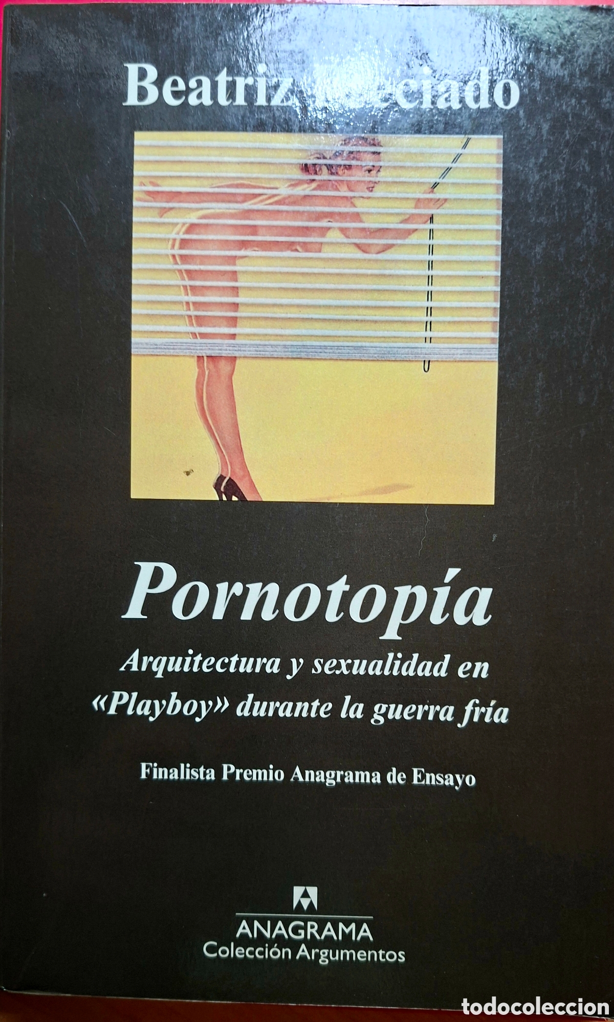 Libros de segunda mano: Beatriz PRECIADO, Pornotopia. Arquitectura y sexualidad en 'Playboy' durante la guerra fria, ed 2010