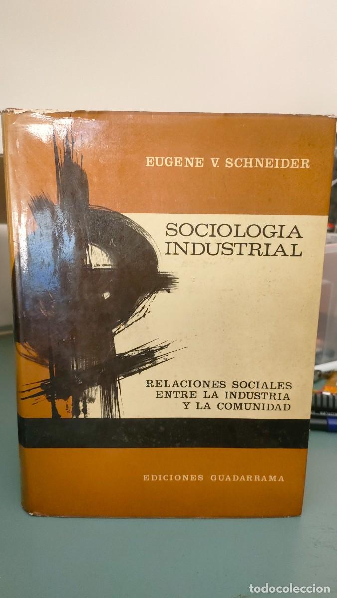 Libros de segunda mano: SOCIOLOGIA INDUSTRIAL. EUGENE V SCHNEIDER - Foto 1