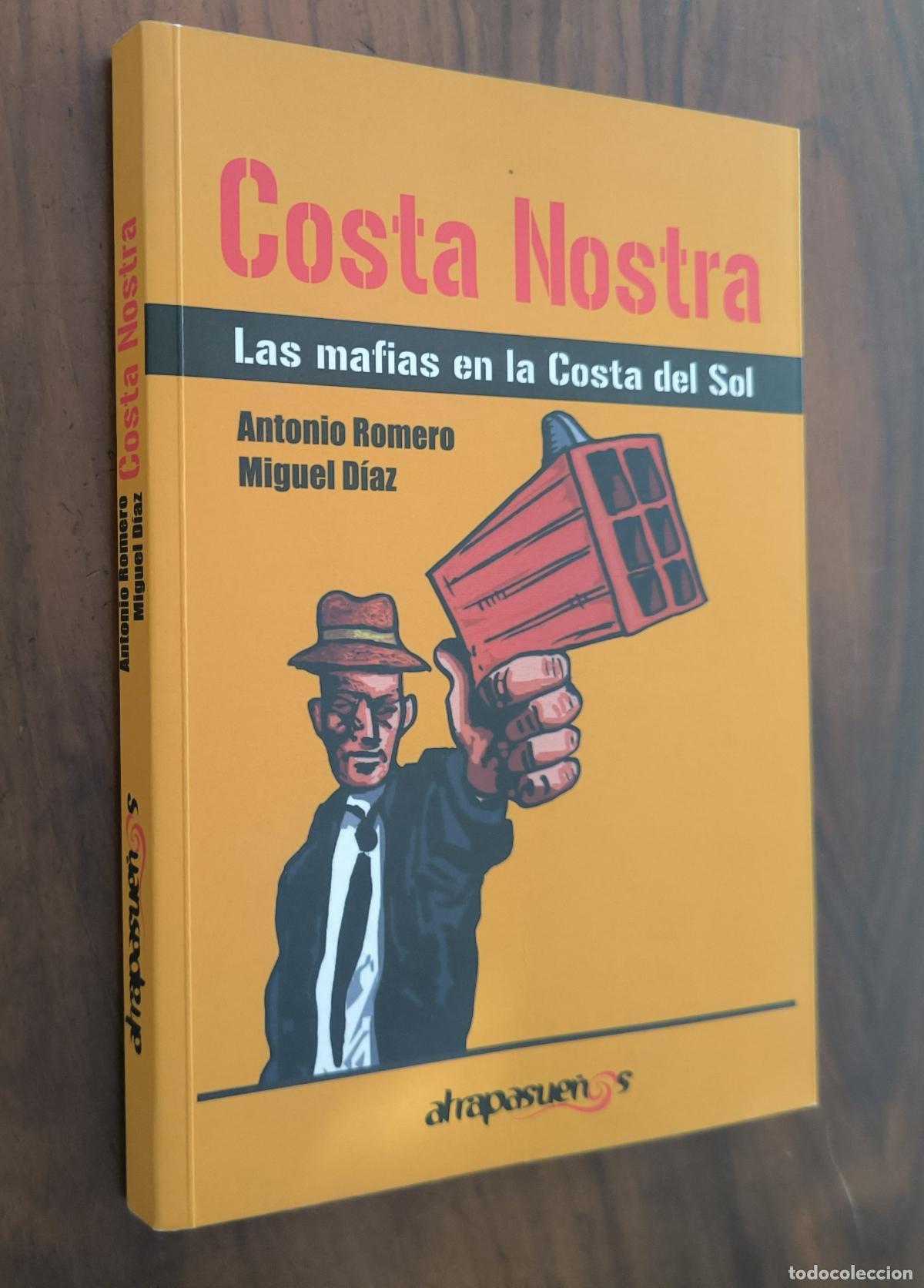 Libros de segunda mano: COSA NOSTRA - LAS MAFIAS EN LA COSTA DEL SOL - ANTONIO ROMERO