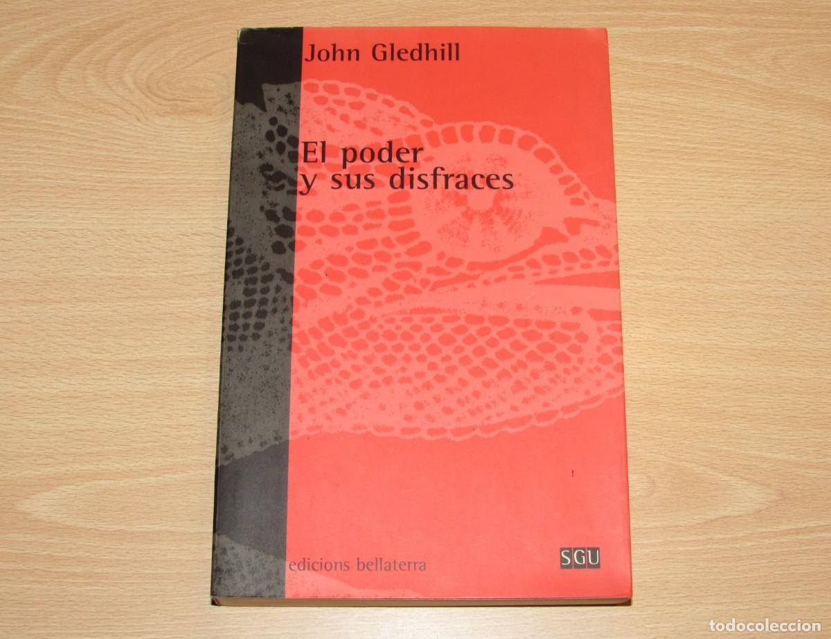Libros de segunda mano: El poder y sus disfraces John Gledhill Bellaterra 2000 - Foto 1