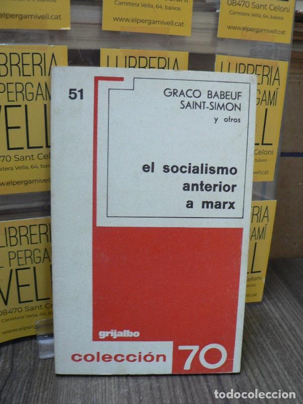 Libros de segunda mano: El socialismo anterior a Marx - BABEUF, Graco; SAINT-SIMON y otros - Grijalbo - Colecci&oacute;n 70, N&ordm; 51