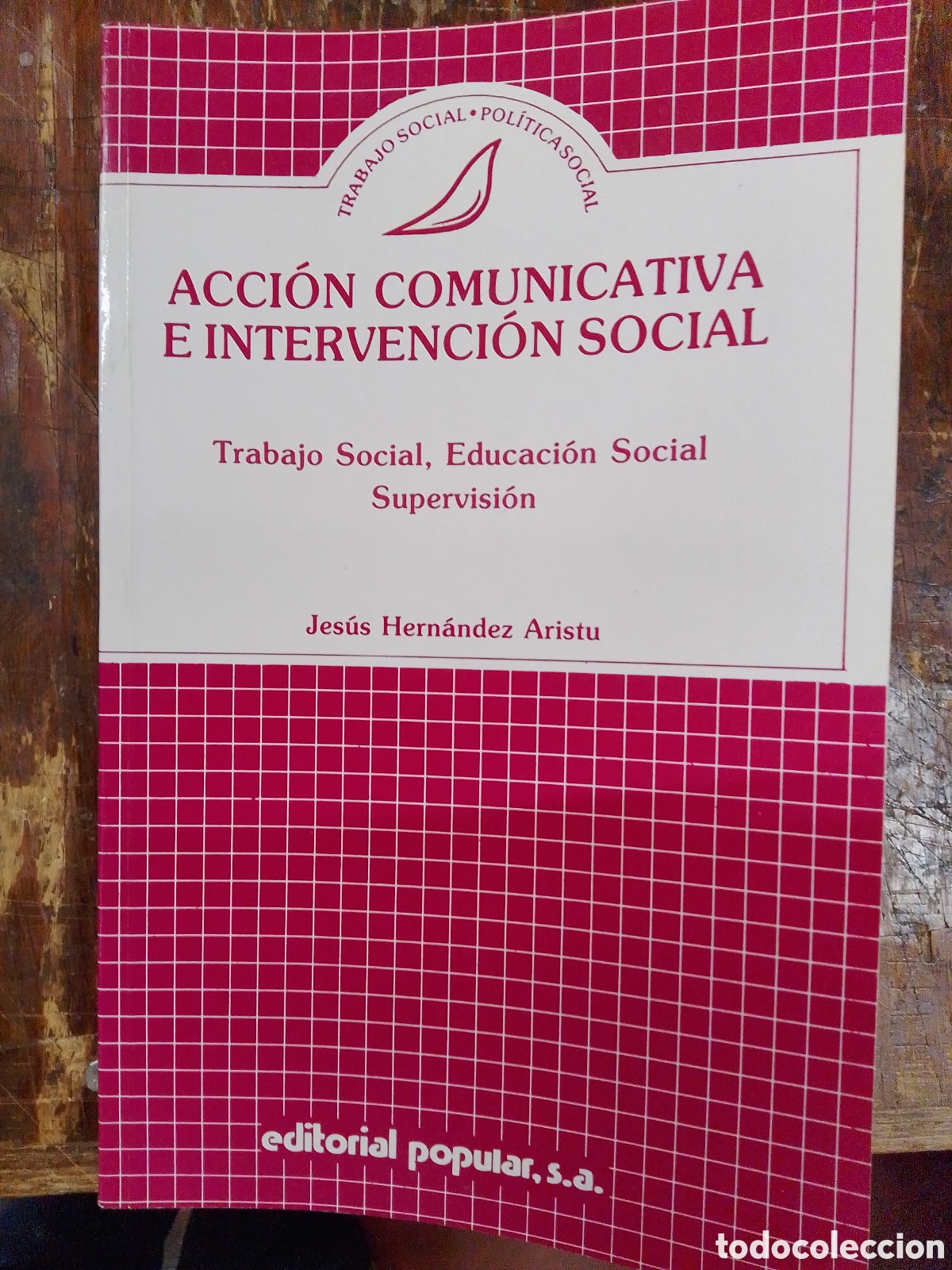 Libros de segunda mano: ACCION COMUNICATIVA E INTERVENCION SOCIAL. HERNANDEZ ARISTU, JESUS. ED. POPULAR. 1991