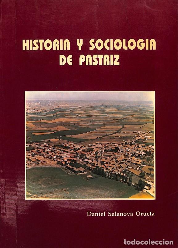 Libros de segunda mano: HISTORIA Y SOCIOLOGIA DE PASTRIZ - Salanova Orueta, Daniel - INO Reproducciones - 3&ordf; ed.