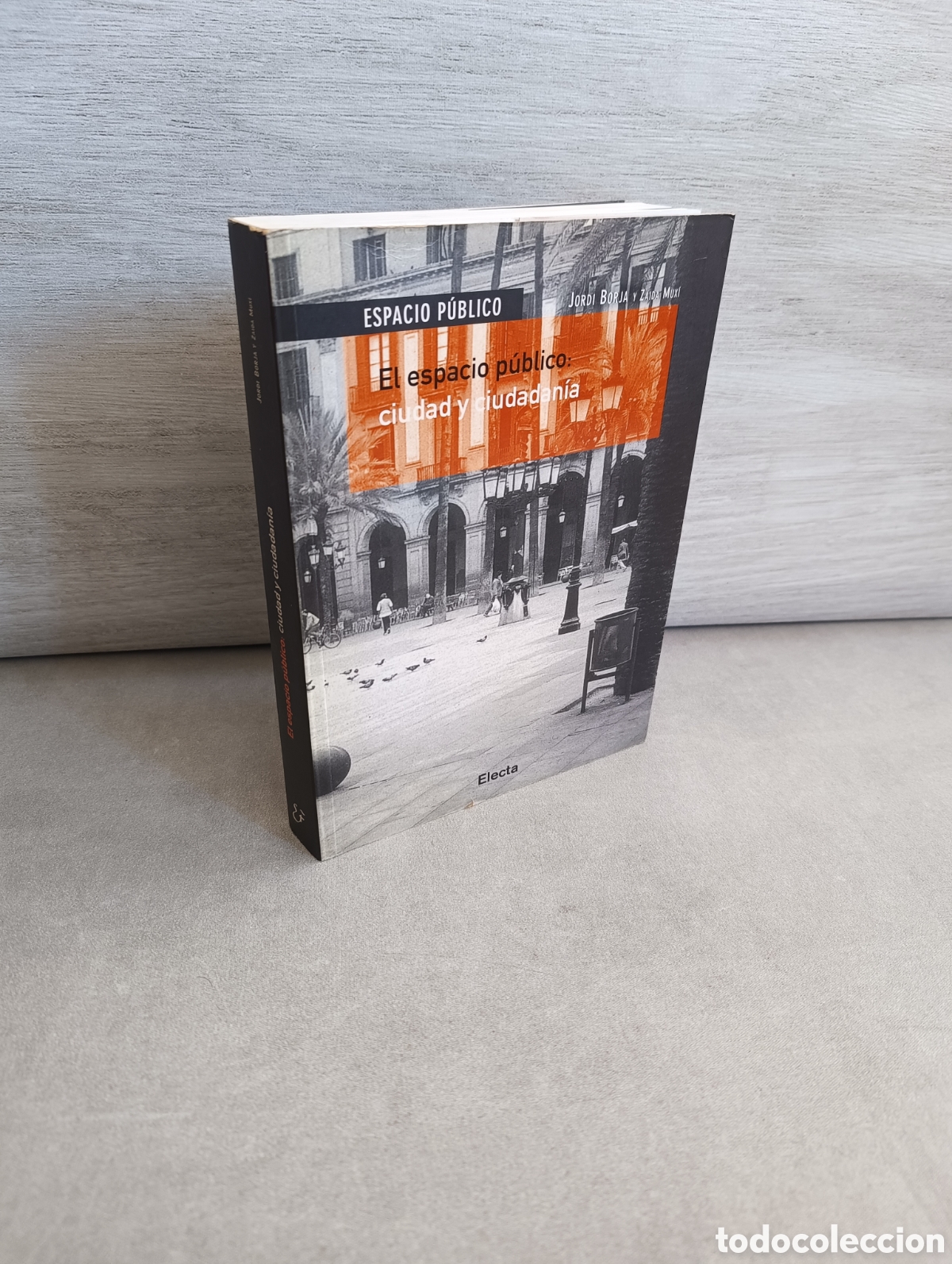 Livres d'occasion: El Espacio P&uacute;blico: ciudad y ciudadan&iacute;a - Jordi Borja y Zaida Mux&iacute; - Electa (Grupo Editorial)