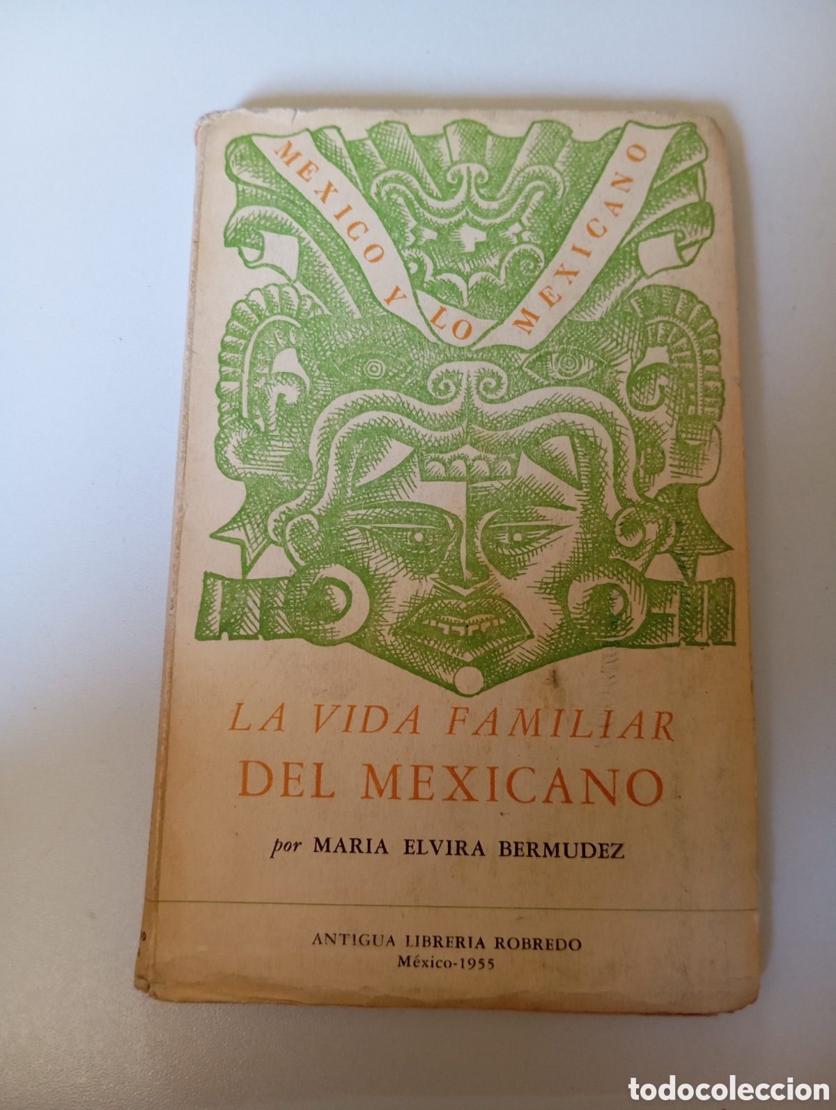 Libros de segunda mano: La vida familiar del mexicano. Mar&iacute;a Elvira Bermudez. 1955