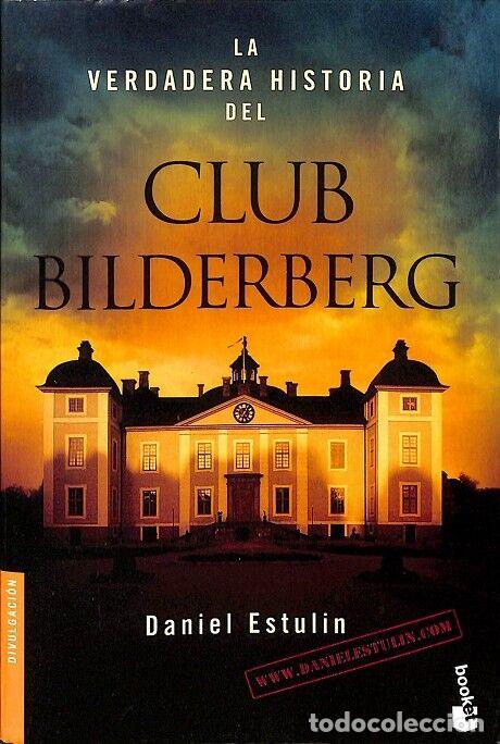 Libri di seconda mano: LA VERDADERA HISTORIA DEL CLUB BILDERBERG - ESTULIN, DANIEL - Booket - 2007 - DIVULGACI&Oacute;N
