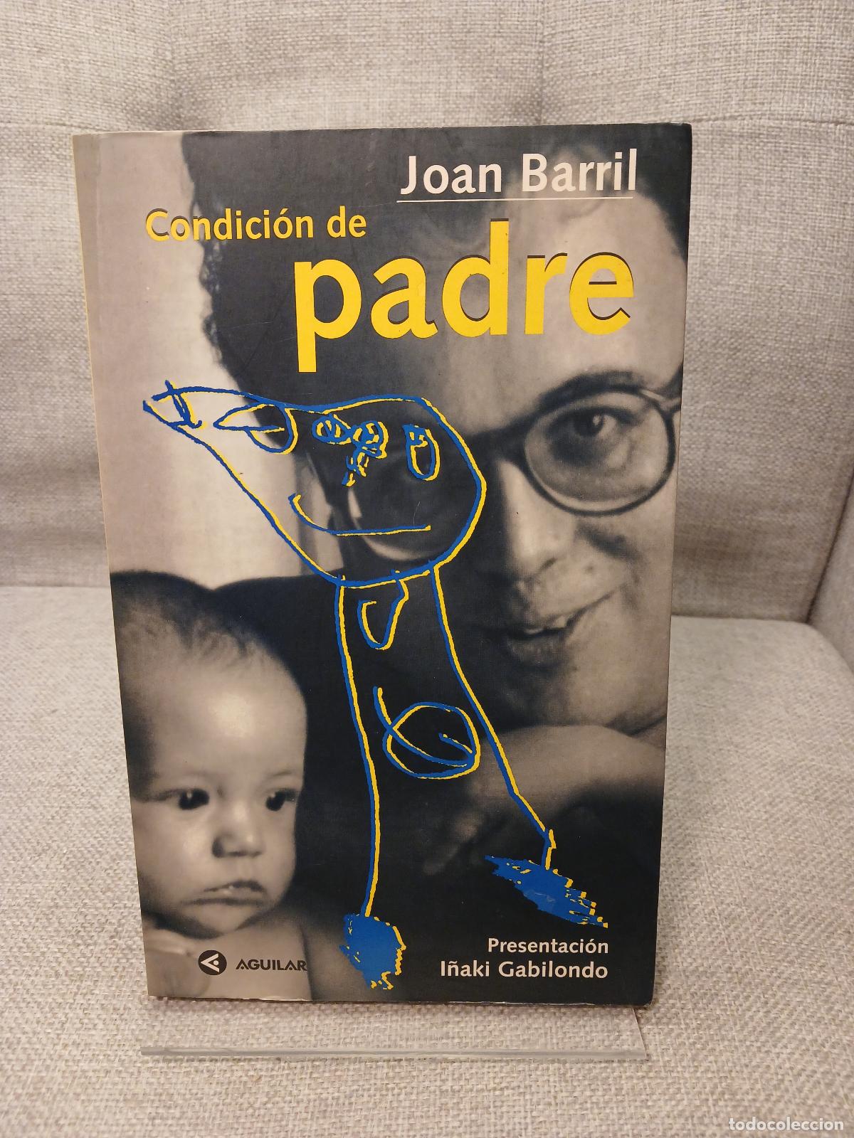 Libros de segunda mano: Condici&oacute;n de Padre - Joan Barril