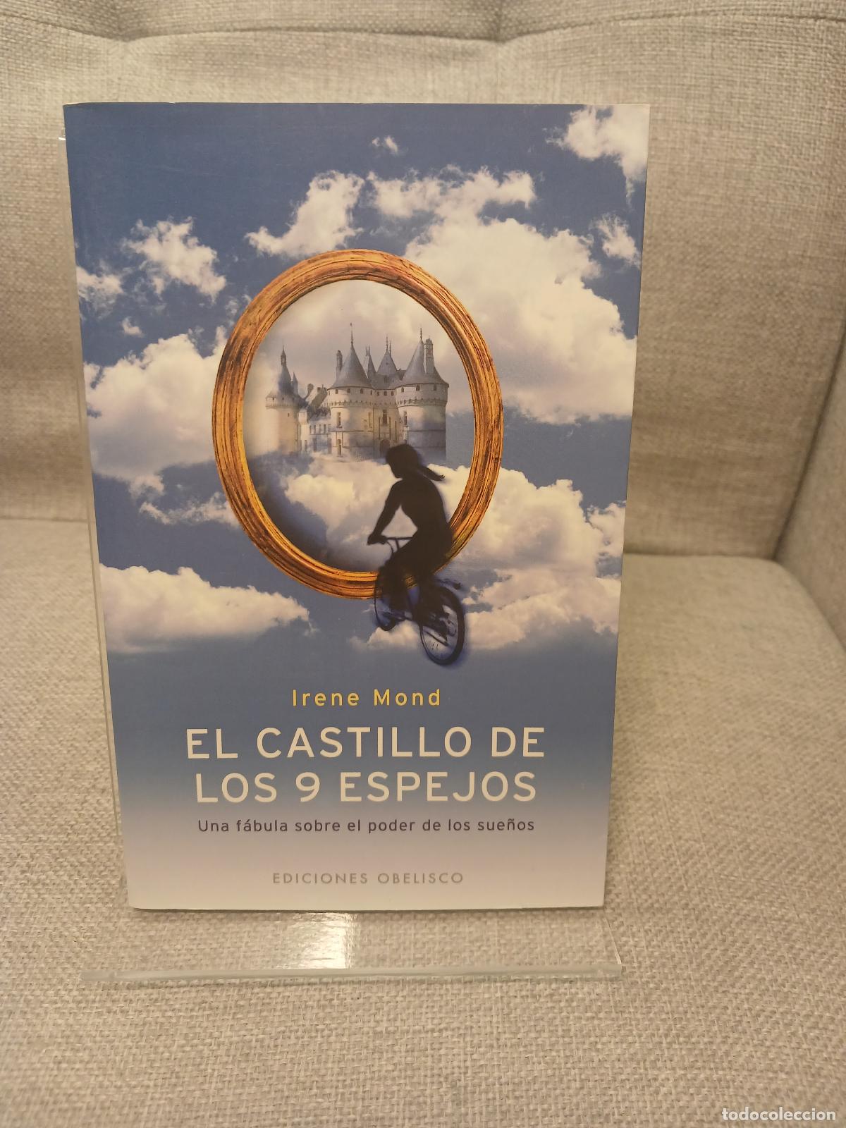 Libros de segunda mano: El castillo de lo 9 espejos una f&aacute;bula sobre el poder de los sue&ntilde;os - Irene Mond
