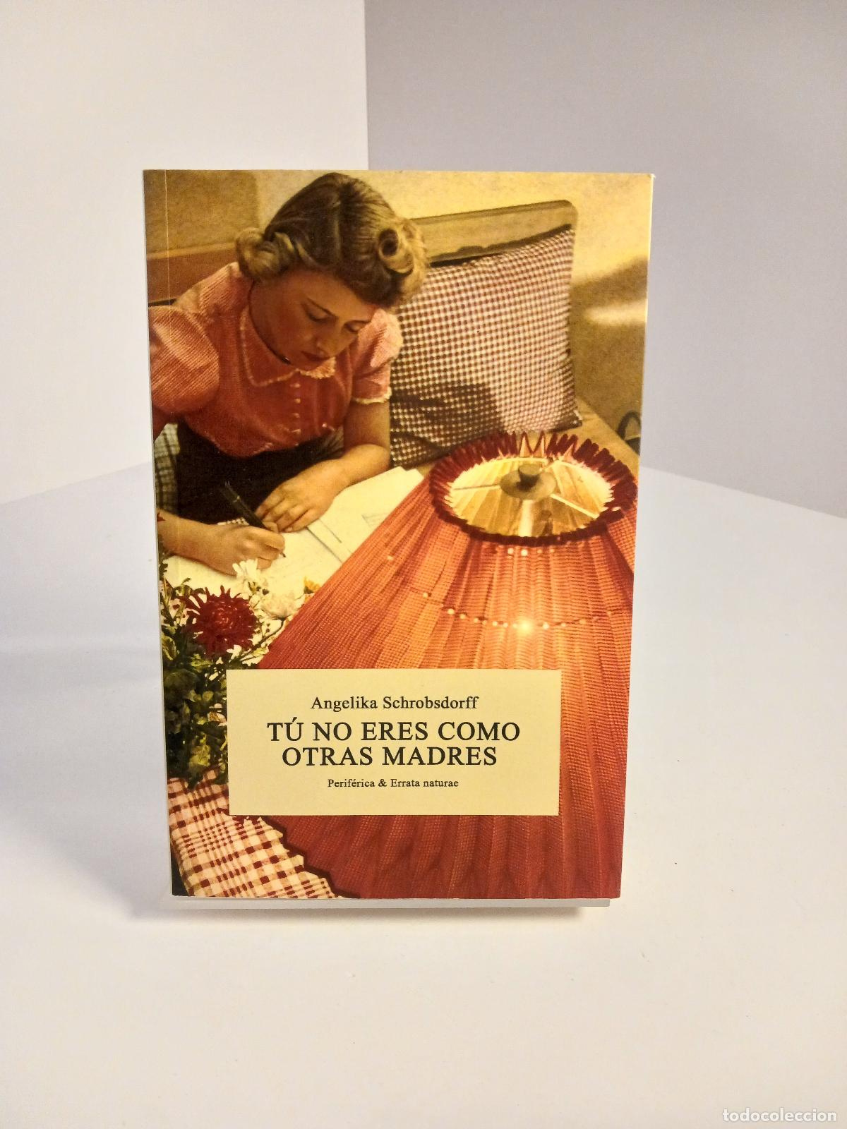 Libros de segunda mano: Tu no eres como otras madres: Historia de una mujer apasionada (Perif&eacute;rica & Errata naturae)