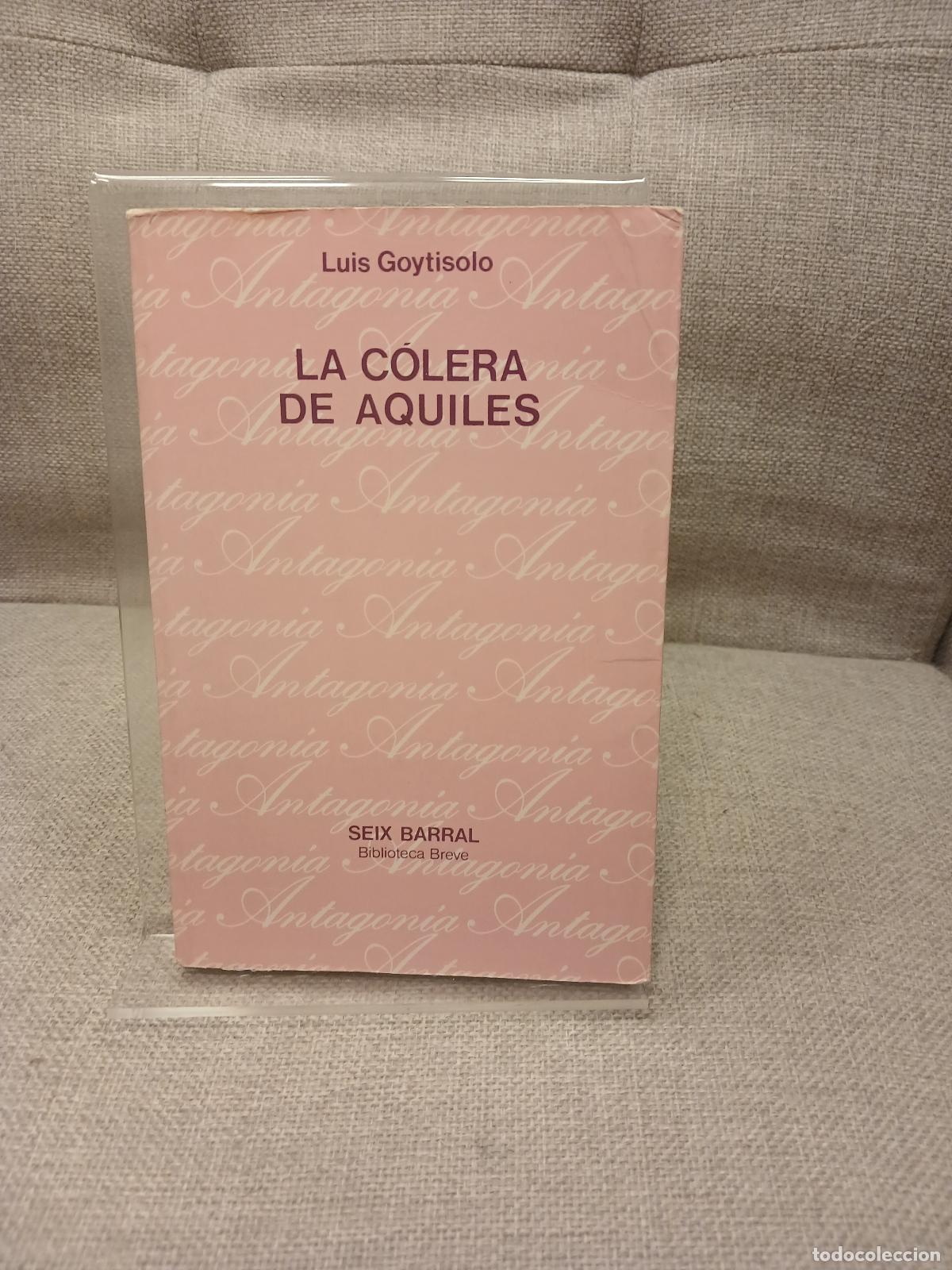 Libros de segunda mano: 8La9 c&oacute;lera de Aquiles - Luis Goytisolo Gay
