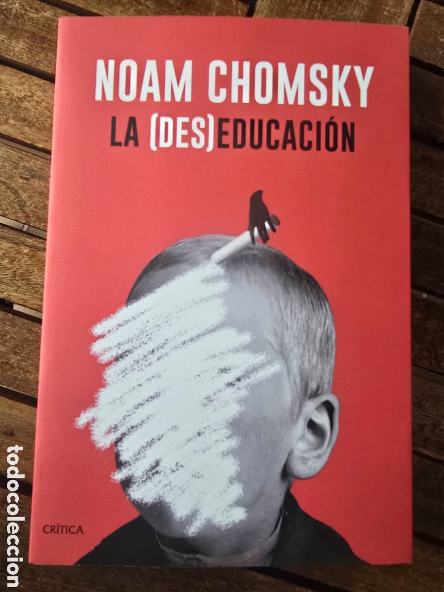 Libros de segunda mano: LA (DES)EDUCACI&Oacute;N CHOMSKY, NOAM Editorial CRITICA 2016 Sociolog&iacute;a