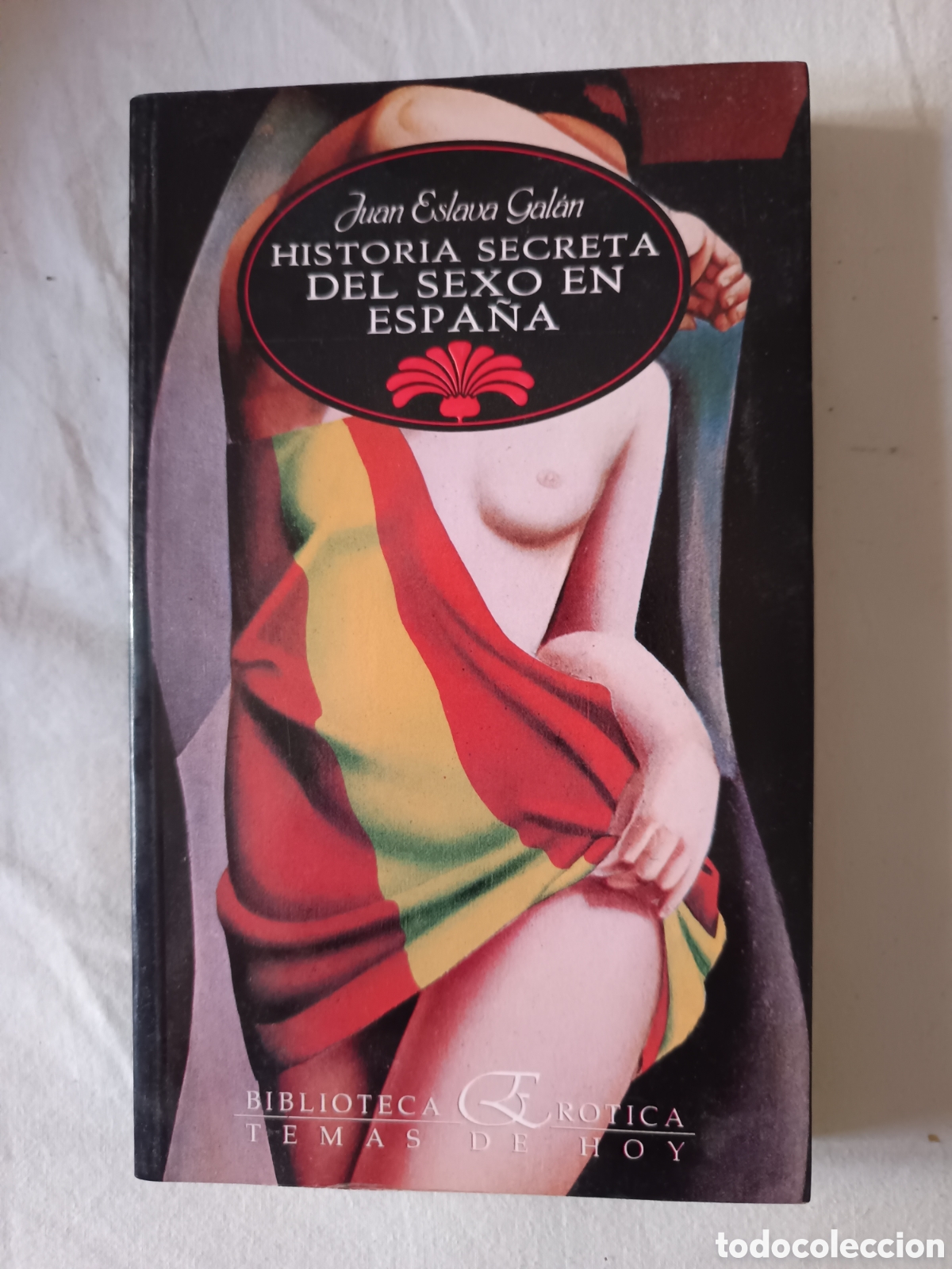Libros de segunda mano: HISTORIA SECRETA DEL SEXO EN ESPA&Ntilde;A . Juan Eslava Gal&aacute;n ( TEMAS DE HOY )