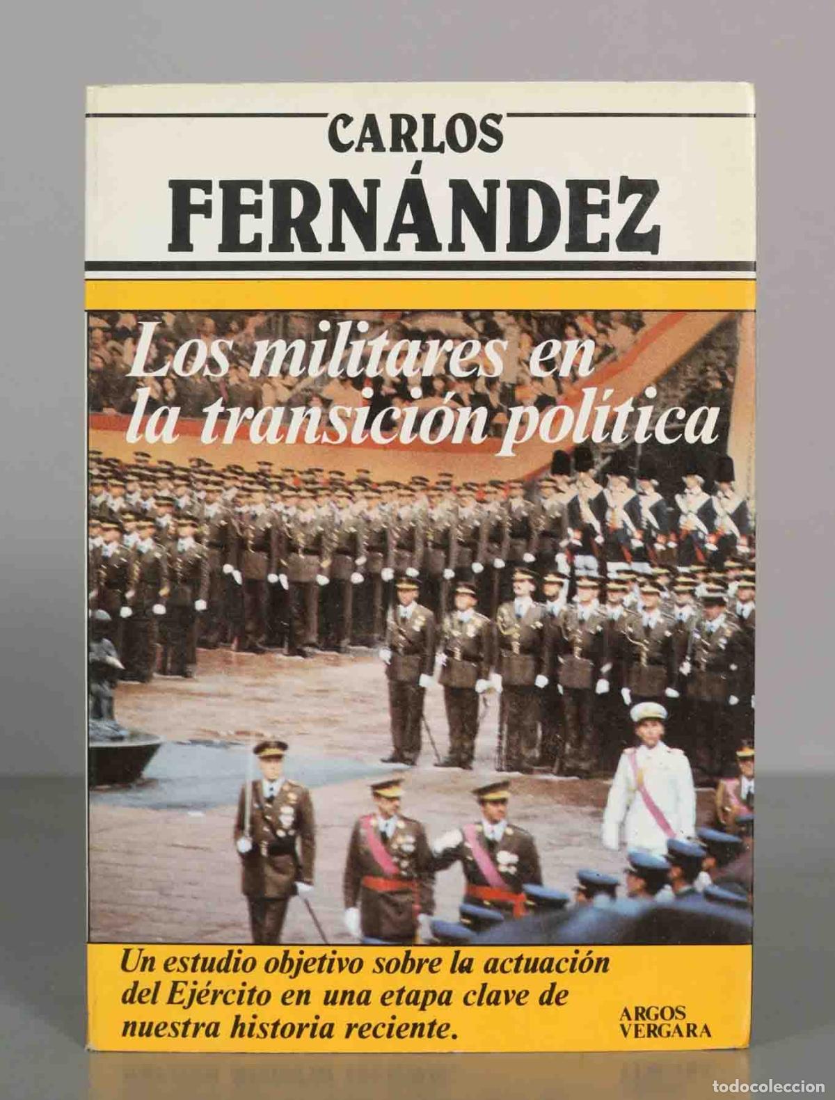 Libros de segunda mano: Los militares en la transici&oacute;n pol&iacute;tica - Carlos Fern&aacute;ndez