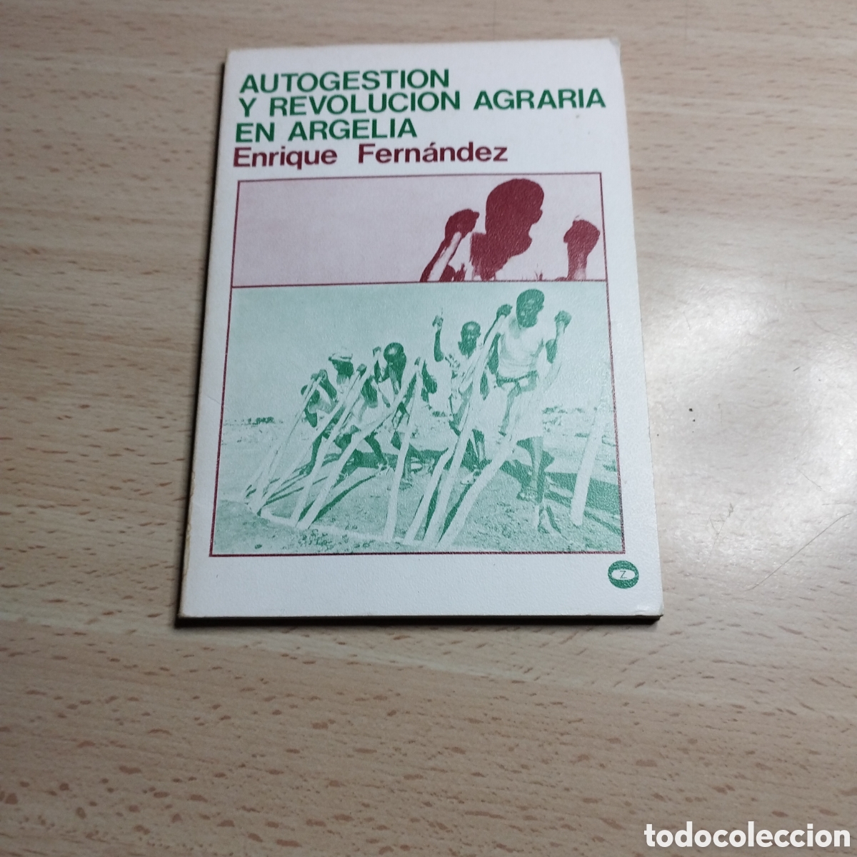 Libros de segunda mano: Autogesti&oacute;n y revoluci&oacute;n agraria en Argelia. Enrique Fern&aacute;ndez. 1976. Zero. Lee y discute V62