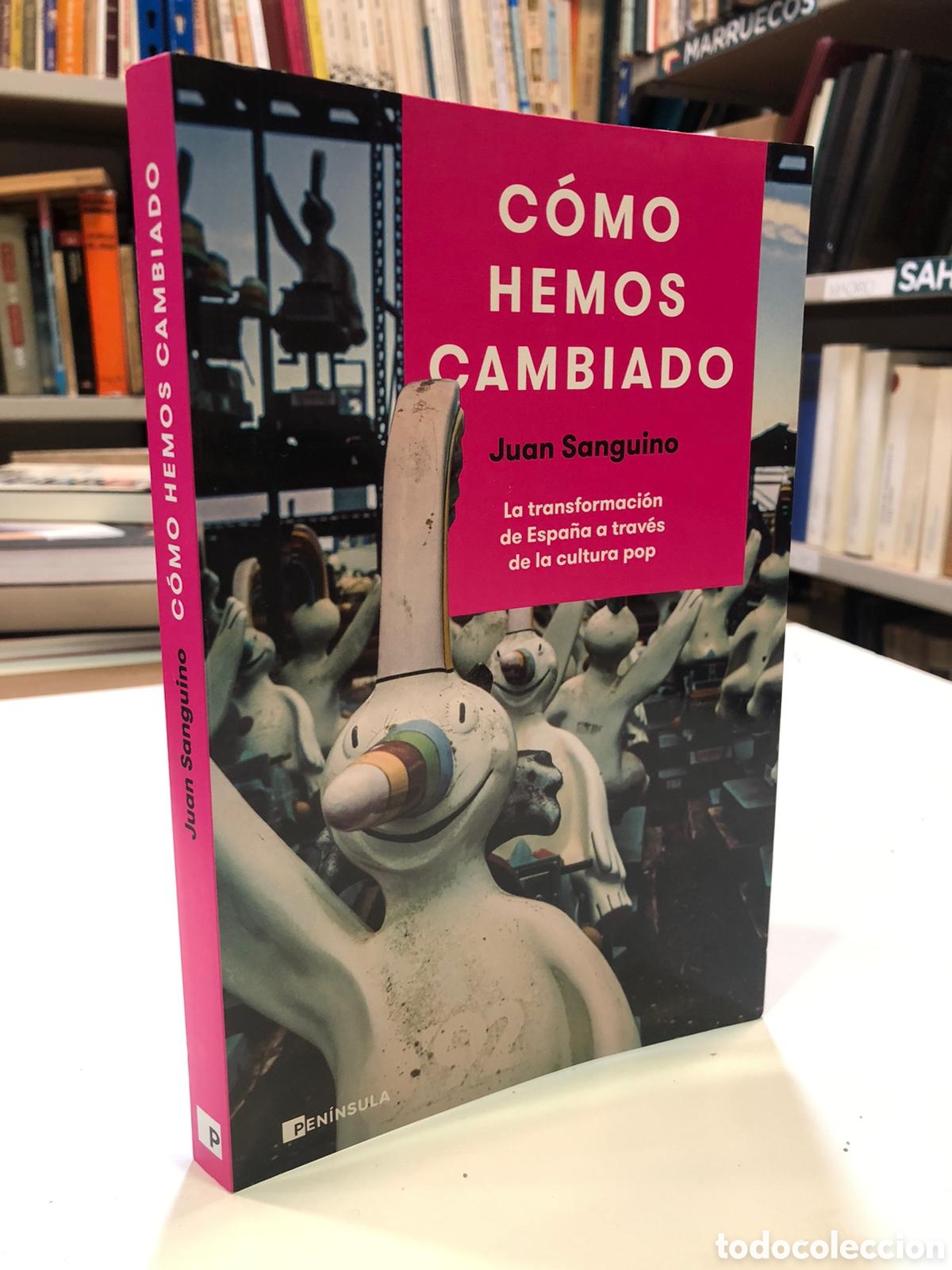 Gebrauchte B&uuml;cher: C&oacute;mo hemos cambiado. La transformaci&oacute;n de Espa&ntilde;a a trav&eacute;s de la cultura pop - Juan Sanguino