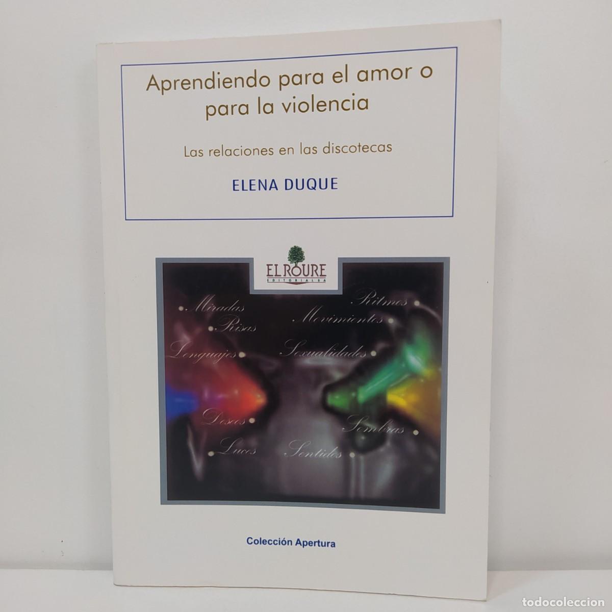 Gebrauchte B&uuml;cher: Aprendiendo para el amor o para la violencia. Las relaciones en las discotecas. Elena Duque