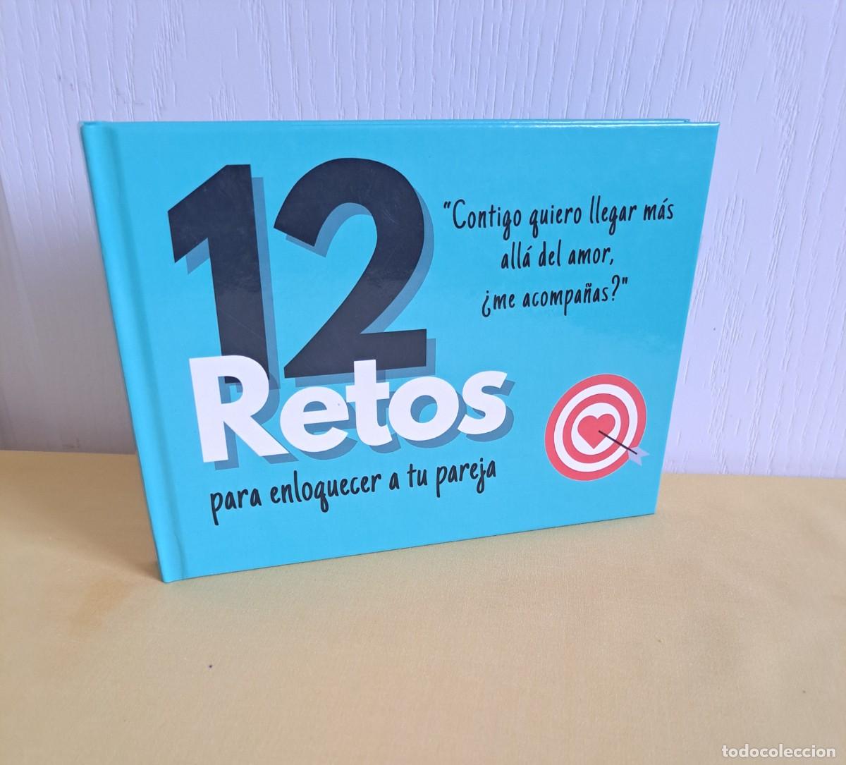 Libros de segunda mano: 12 RETOS PARA ENLOQUECER A TU PAREJA &rdquo;CONTIGO QUIERO LLEGAR MAS ALLA DEL AMOR &iquest;ME ACOMPA&Ntilde;AS?